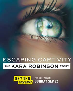 Nonton Film Escaping Captivity: The Kara Robinson Story (2021) Subtitle Indonesia