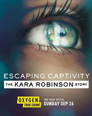 Escaping Captivity: The Kara Robinson Story (2021)