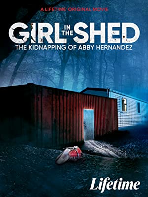 Nonton Film Girl in the Shed: The Kidnapping of Abby Hernandez (2022) Subtitle Indonesia Filmapik