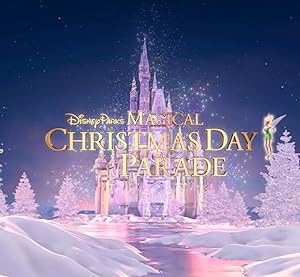 Nonton Film Disney Parks Magical Christmas Day Parade (2021) Subtitle Indonesia