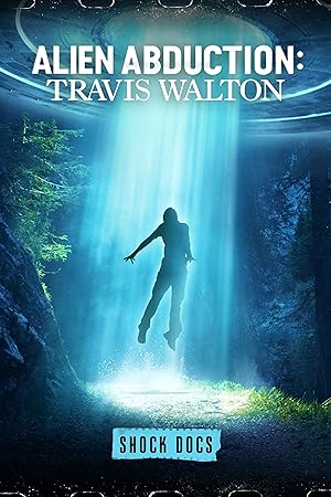 Nonton Film Alien Abduction: Travis Walton (2022) Subtitle Indonesia