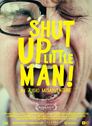 Nonton Film Shut Up Little Man (2011) Subtitle Indonesia