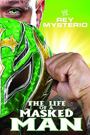 WWE: Rey Mysterio – The Life of a Masked Man (2011)