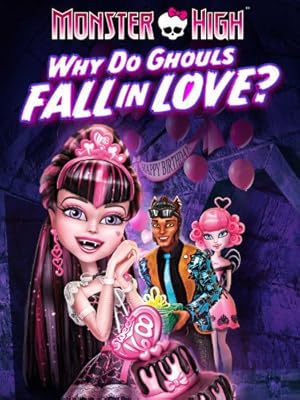 Nonton Film Monster High: Why Do Ghouls Fall in Love? (2012) Subtitle Indonesia