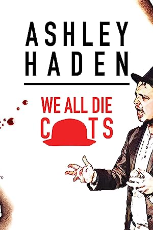 Ashley Haden: We All Die C**ts (2019)