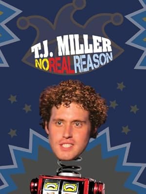 Nonton Film T.J. Miller: No Real Reason (2011) Subtitle Indonesia Filmapik