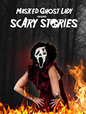 Masked Ghost Lady presents Scary Stories (2022)