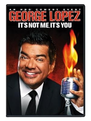 George Lopez: It’s Not Me, It’s You (2012)