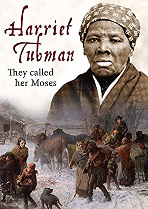 Harriet Tubman: They Called Her Moses (2018)