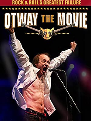 Rock and Roll’s Greatest Failure: Otway the Movie