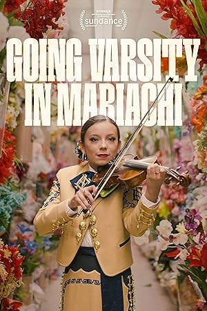 Nonton Film Going Varsity in Mariachi (2023) Subtitle Indonesia Filmapik