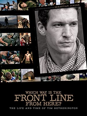 Nonton Film Which Way Is the Front Line from Here? The Life and Time of Tim Hetherington (2013) Subtitle Indonesia