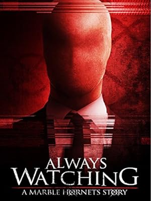 Nonton Film Always Watching: A Marble Hornets Story (2015) Subtitle Indonesia