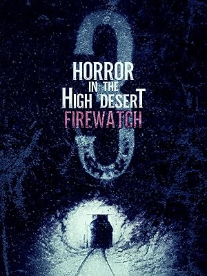 Nonton Film Horror in the High Desert 3: Firewatch (2024) Subtitle Indonesia Filmapik