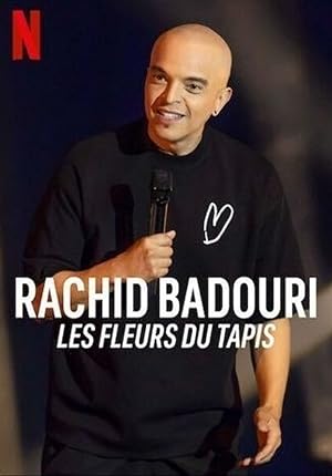 Rachid Badouri: Les fleurs du tapis (2024)
