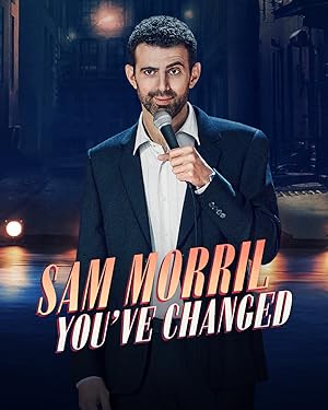 Sam Morril: You’ve Changed (2024)