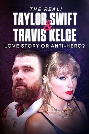 Nonton Film The Real! Taylor Swift and Travis Kelce – Love Story or Anti-Hero? (2024) Subtitle Indonesia