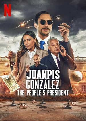 Juanpis González: The People’s President (2022)