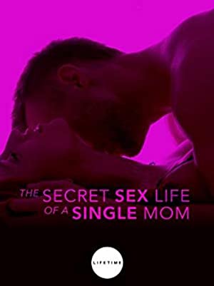 The Secret Sex Life of a Single Mom (2014)