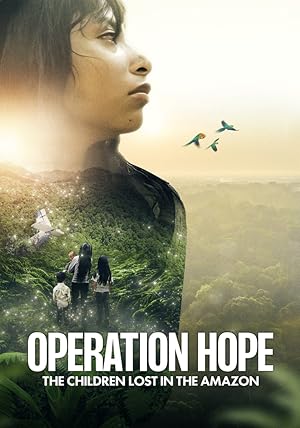 Nonton Film Operation Hope: The Children Lost in the Amazon (2024) Subtitle Indonesia