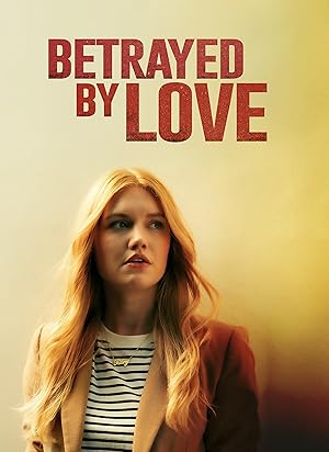 Nonton Film Betrayed by Love (2024) Subtitle Indonesia