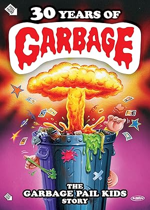 Nonton Film 30 Years of Garbage: The Garbage Pail Kids Story (2017) Subtitle Indonesia