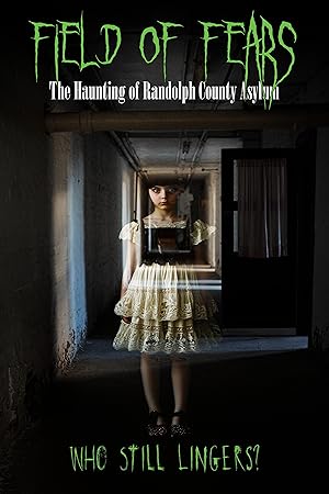 Field of Fears – The Haunting of Randolph County Asylum (2025)