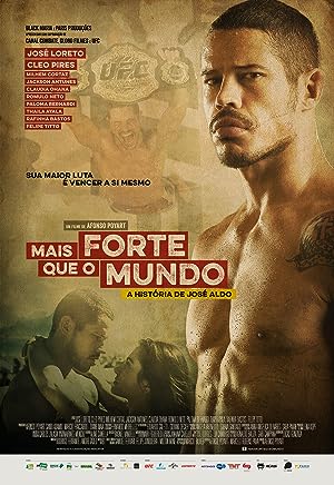 Mais Forte que o Mundo: A História de José Aldo (2016)