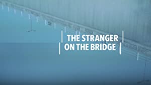 Nonton Film The Stranger on the Bridge (2015) Subtitle Indonesia