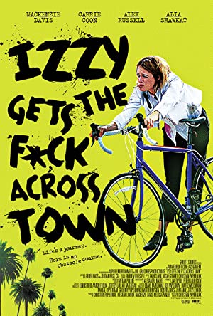 Nonton Film Izzy Gets the F*ck Across Town (2017) Subtitle Indonesia Filmapik