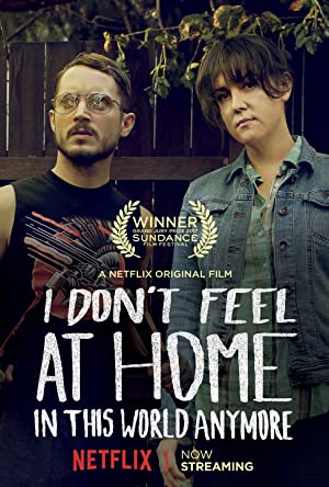 I Don’t Feel at Home in This World Anymore.         (2017)