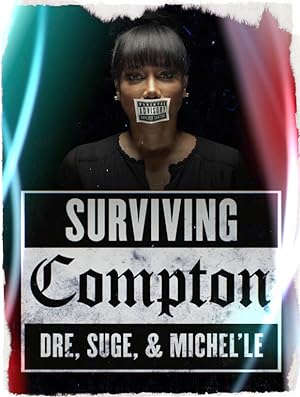 Surviving Compton: Dre, Suge & Michel’le (2016)