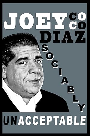 Joey Diaz: Sociably Unacceptable (2016)