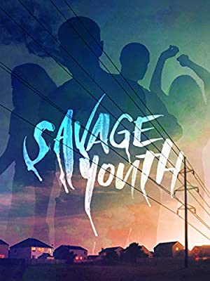 Nonton Film Savage Youth (2018) Subtitle Indonesia Filmapik