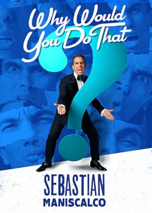 Nonton Film Sebastian Maniscalco: Why Would You Do That? (2016) Subtitle Indonesia Filmapik