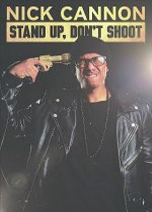 Nick Cannon: Stand Up, Don’t Shoot (2017)