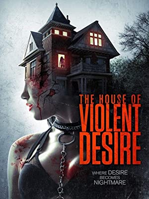 Nonton Film The House of Violent Desire (2018) Subtitle Indonesia