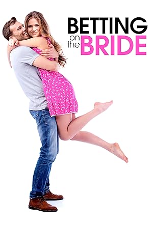 Nonton Film Betting on the Bride (2017) Subtitle Indonesia Filmapik