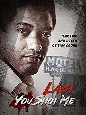 Lady You Shot Me: Life and Death of Sam Cooke (2017)
