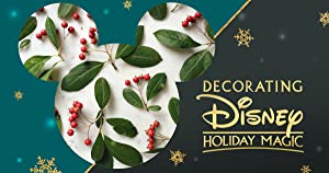 Decorating Disney: Holiday Magic (2017)