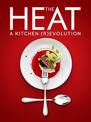 The Heat: A Kitchen (R)evolution (2018)