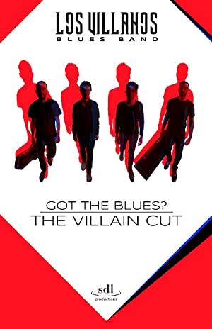 Got the Blues: The Villain Cut (2018)