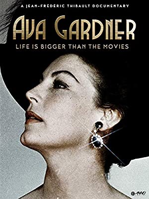 Ava Gardner: Life is Bigger Than Movies (2017)