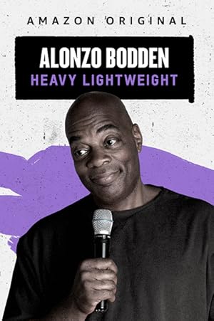 Alonzo Bodden: Heavy Lightweight (2019)