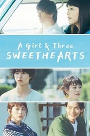 Nonton A Girl & Three Sweethearts (2016) Sub Indo