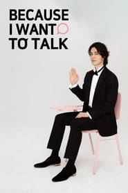 Because I Want to Talk (2019)