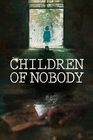 Nonton Children of Nobody (2018) Sub Indo