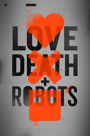 Nonton Love, Death & Robots (2019) Sub Indo