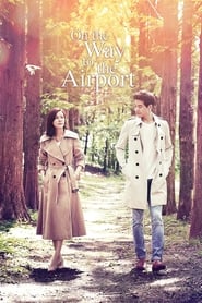 Nonton On the Way to the Airport (2016) Sub Indo
