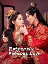 Nonton Extremely Perilous Love (2023) Sub Indo